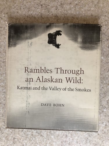 Rambles Through an Alaskan Wild: Katmai and the Valley of the Smokes