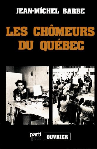 Les chômeurs du Québec (Parti pris ouvrier) (French Edition)