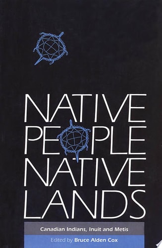Native People, Native Lands Canadian Indians, Inuit and Metis