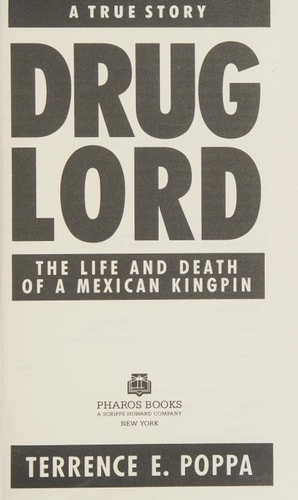 Drug Lord: The Life and Death of a Mexican Kingpin