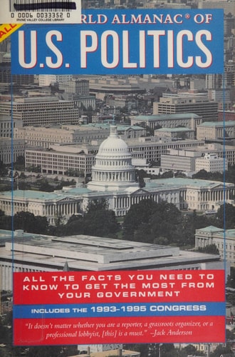 World Almanac of U. S. Politics, 1993-1995 All the Information Needed to Get the Most From