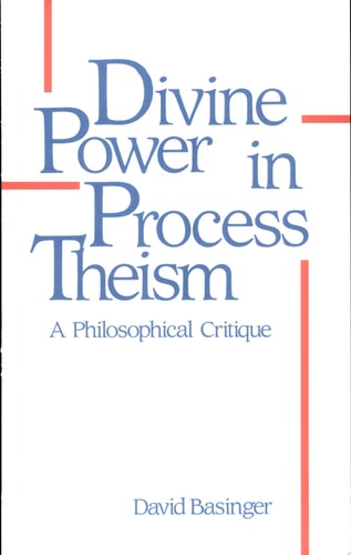 Divine Power in Process Theism A Philosophical Critique