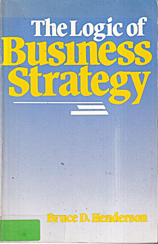 The Logic of Business Strategy