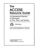 The ACCESS Resource Guide An International Directory of Information on War, Peace, and Security