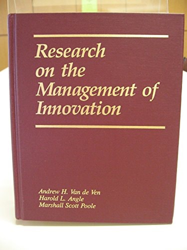 Research on the Management of Innovation: The Minnesota Studies (Ballinger Series on the Management of Innovation and Change)
