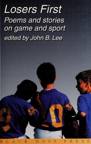 Losers First Poems and Stories on Game and Sport