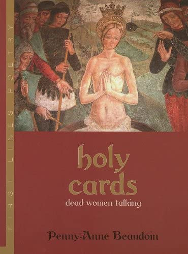 Holy Cards Dead Women Talking : Poems