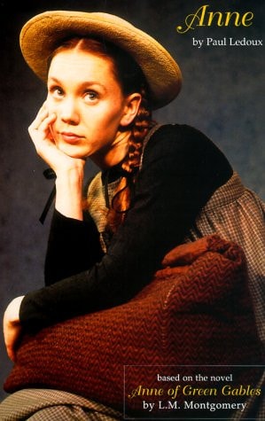 Anne Adapted from the Novel Anne of Green Gables by L.M. Montgomery