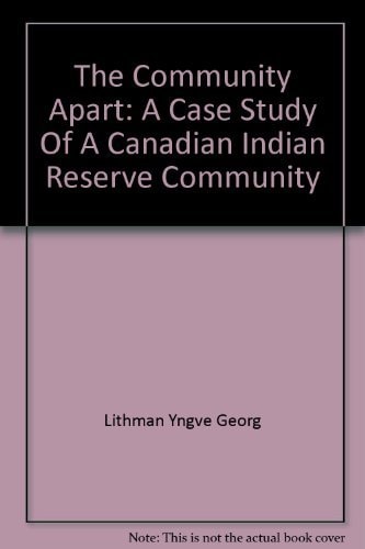 The Community Apart: A Case Study of a Canadian Indian Reserve Community