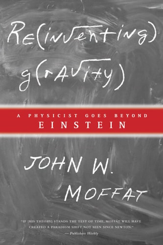 Reinventing Gravity A Physicist Goes Beyond Einstein