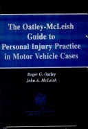 The Oatley-McLeish Guide to Personal Injury Practice in Motor Vehicle Cases