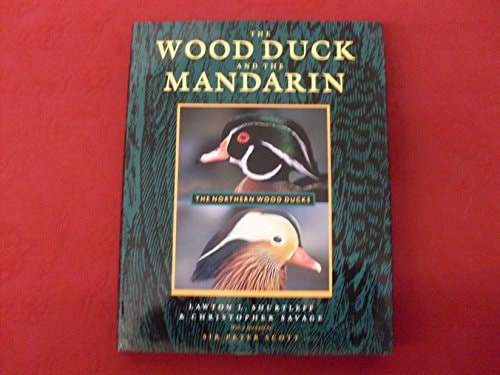 The Wood Duck and the Mandarin The Northern Wood Ducks
