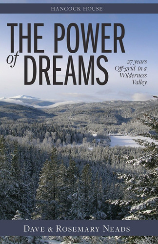 The Power of Dreams 27 Years Off-Grid in a Wilderness Valley