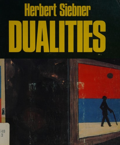 Herbert Siebner Dualities : May 2-June 17, 1984, Art Gallery of Greater Victoria