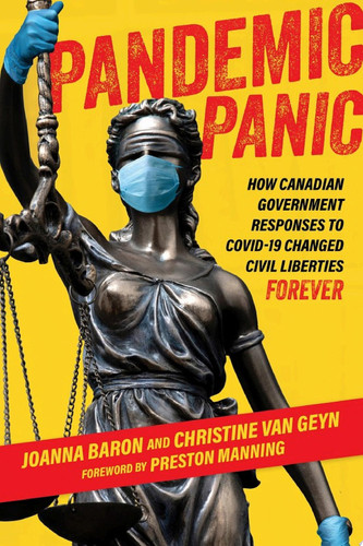 Pandemic Panic How Canadian Government Responses to COVID-19 Changed Civil Liberties Forever
