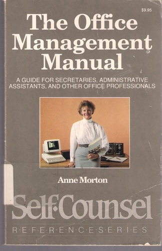 The Office Management Manual A Guide for Secretaries, Administrative Assistants, and Other Office Professionals