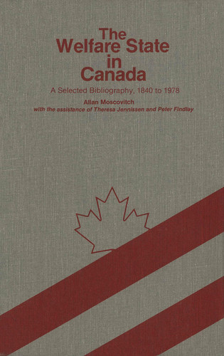 The Welfare State in Canada A Selected Bibliography, 1840 to 1978