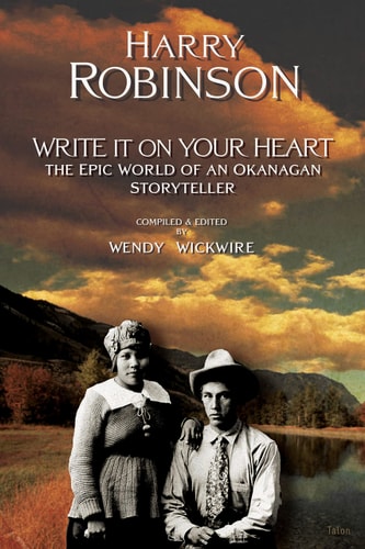 Write it on Your Heart The Epic World of an Okanagan Storyteller