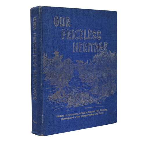 Our Priceless Heritage. History of Alhambra, Arbutus, Beaver Flat, Bingley, Horseguard, Oras, Sleepy Valley and Taimi