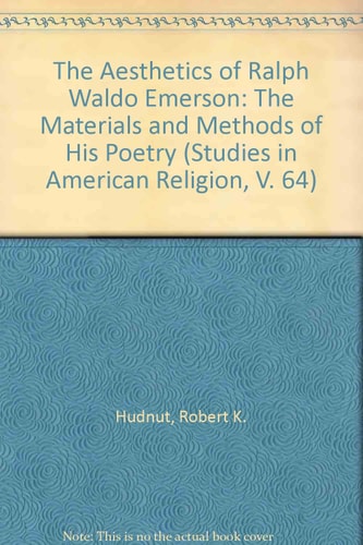The Aesthetics of Ralph Waldo Emerson: The Materials and Methods of His Poetry