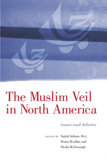The Muslim Veil in North America Issues and Debates