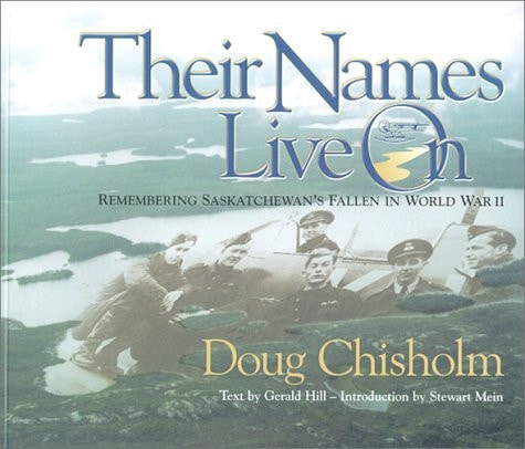 Their Names Live On: Remembering Saskatchewan's Fallen in World War II