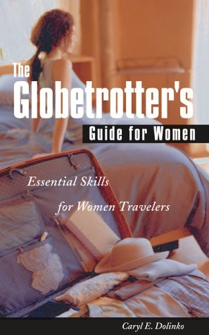 The Globtrotter's Guide for Women: Essential Guide for Women Travelers