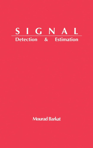 Signal Detection and Estimation (Radar Library) (Artech House Radar Library (Hardcover))