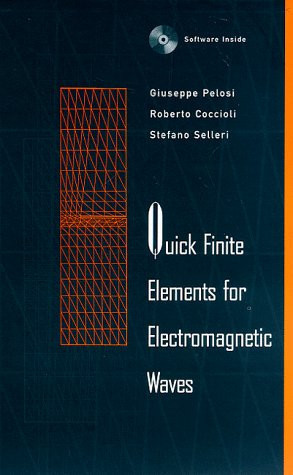 Quick Finite Elements for Electromagnetic Waves (Artech House Antenna Library)