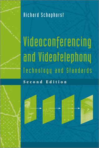 Videoconferencing and Videotelephony Technology and Standards (Artech House Telecommunications Library)