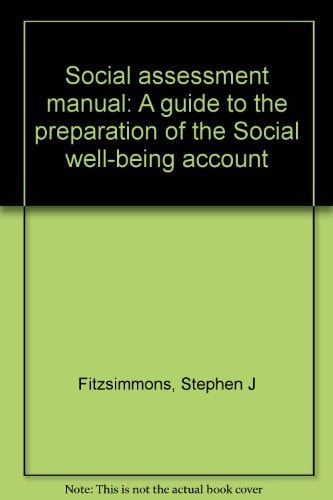 Social Assessment Manual A Guide to the Preparation of the Social Well-being Account