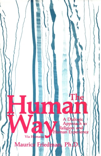 The Human Way: A Dialogical Approach to Religion and Human Experience