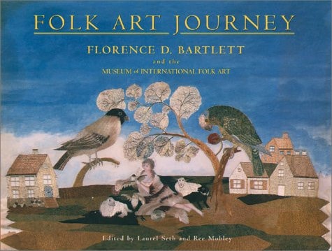 Folk Art Journey: Florence D. Bartlett and the Museum of International Folk Art