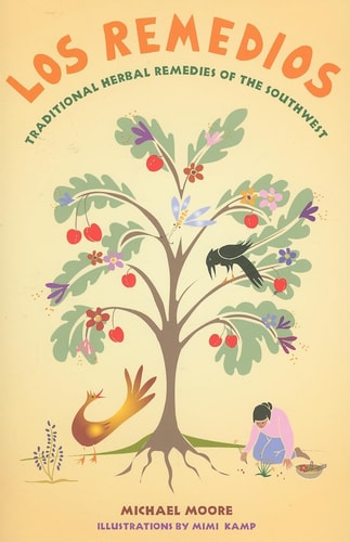 Los Remedios Traditional Herbal Remedies of the Southwest