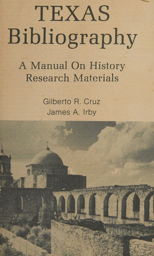 Texas Bibliography: A Manual on History Research Materials