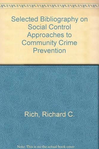 Selected Bibliography on Social Control Approaches to Community Crime Prevention