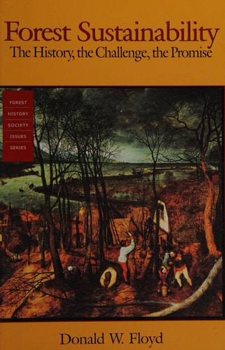 Forest Sustainability: The History, the Challenge, the Promise (Forest History Society Issues Series)