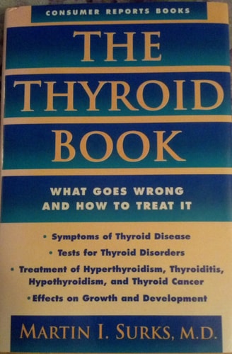 The Thyroid Book What Goes Wrong and How to Treat It