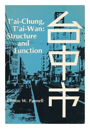 T'ai-Chung, T'ai-wan: Structure and Function (University of Chicago Geography Research Papers)