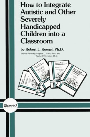 How to Integrate Autistic and Other Severely Handicapped Children Into a Classroom