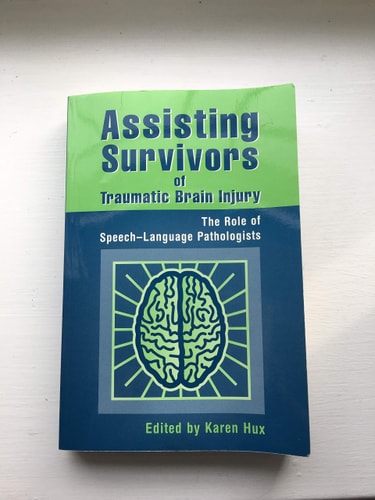 Assisting Survivors of Traumatic Brain Injury The Role of Speech-language Pathologists