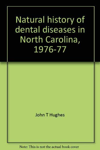 Natural history of dental diseases in North Carolina, 1976-77: Report of a research project