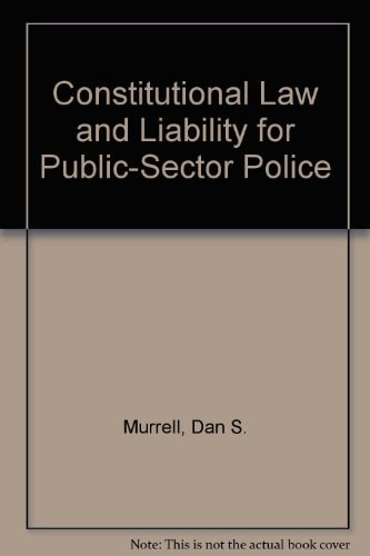 Constitutional Law and Liability for Public-Sector Police: Airports, Port Authorities, Public Medical Facilities, Public Colleges and Universities