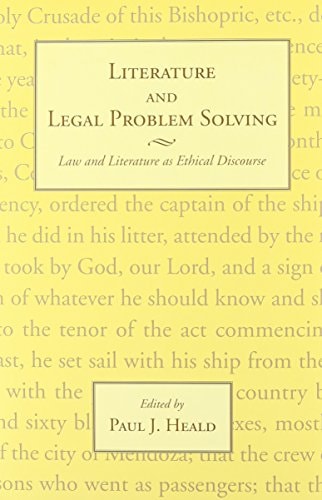 Literature and Legal Problem Solving: Law and Literature as Ethical Discourse