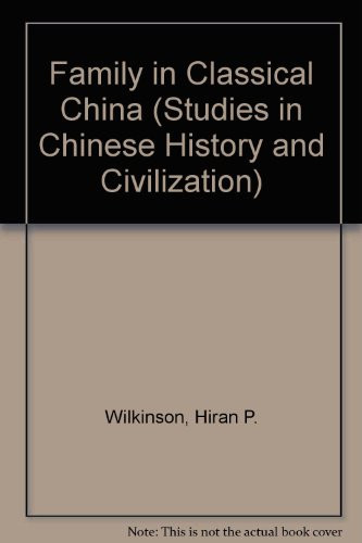 Family in Classical China (Studies in Chinese History and Civilization)