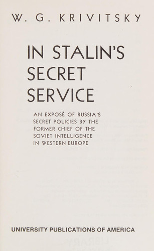 In Stalin's Secret Service: An Expose of Russia's Secret Policies by the Former Chief of the Soviet Intelligence in Western Europe