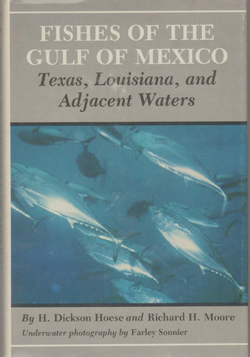 Fishes of the Gulf of Mexico, Texas, Louisiana, and Adjacent Waters (W. L. Moody, Jr., Natural History (Hardcover))