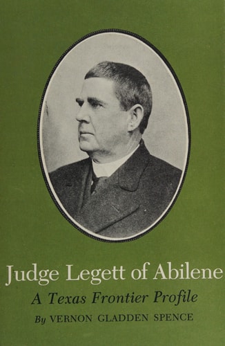 Judge Legett of Abilene: A Texas Frontier Profile