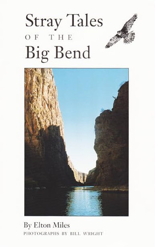 Stray Tales of the Big Bend (Volume 47) (Centennial Series of the Association of Former Students, Texas A&M University)