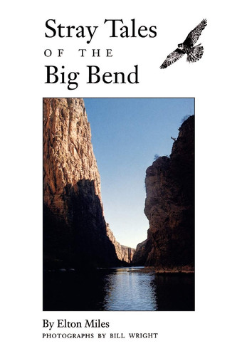 Stray Tales of the Big Bend (Centennial Series of the Association of Former Students, Texas A&M University)